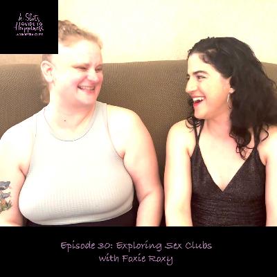 Exploring Sex Clubs - with Foxie Roxy Exploring Sex Clubs - with Foxie Roxy