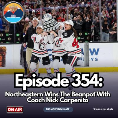 Episode 354: Northeastern Wins The Beanpot With Coach Nick Carpenito