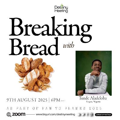 Breaking Bread with Tunde Aladeloba 2025