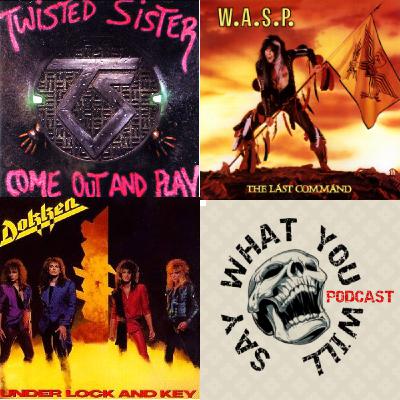 EP 40: Dokken, Twisted Sister & W.A.S.P. — 40 Years Later
