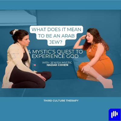 What does it mean to be an Arab Jew? A mystic’s quest to experience God – with Hadar Cohen What does it mean to be an Arab Jew? A mystic’s quest to experience God – with Hadar Cohen