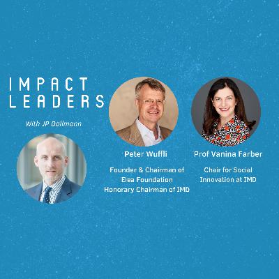 45: Vanina Farber & Peter Wuffli | “THE elea WAY: A Learning Journey Toward Sustainable Impact”
