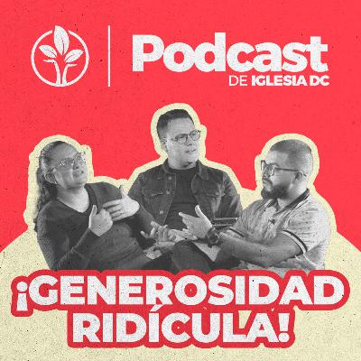 Generosidad ridícula | EP.04