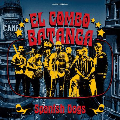 Sateli 3 - Estrenamos "Spanish Dogs" de El Combo Batanga - 03/03/26