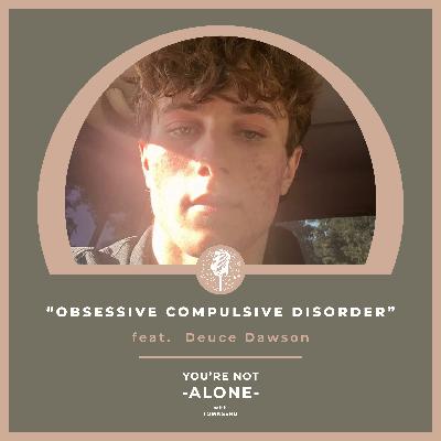 Obsessive Compulsive Disorder feat. Deuce Dawson