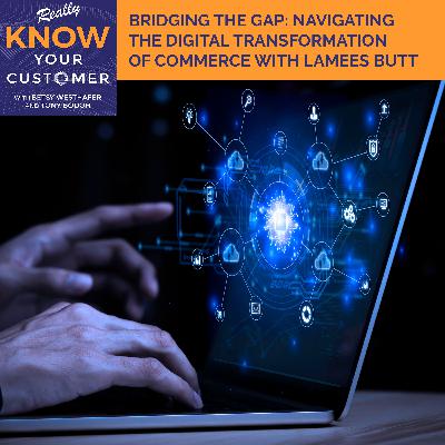 Bridging The Gap: Navigating The Digital Transformation Of Commerce With Lamees Butt Bridging The Gap: Navigating The Digital Transformation Of Commerce With Lamees Butt