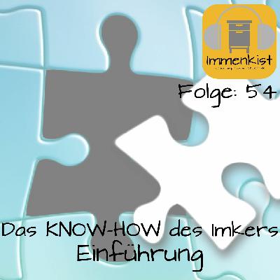 Immenkist - Folge 54: Das KNOW-HOW des Imkers - Einführung