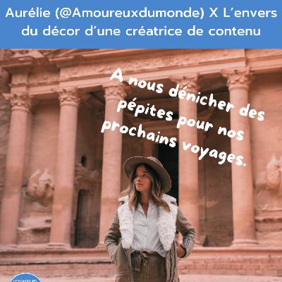 Portrait #63 - Aurélie d'Amoureux du monde X L'envers du décor d'une créatrice de contenu