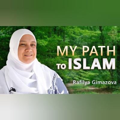 My path to Islam. Rafilya Gimazova
