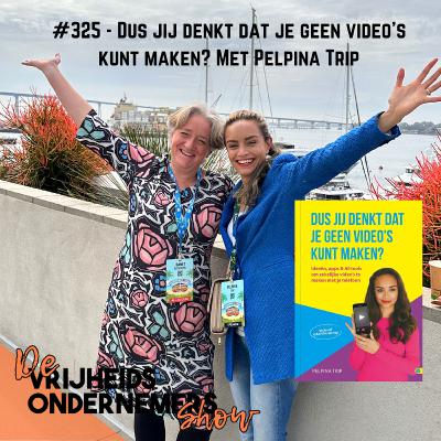325. Dus jij denkt dat je geen video kan maken, met Pelpina Trip