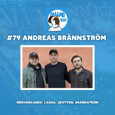 79. ANDREAS BRÄNNSTRÖM 79. ANDREAS BRÄNNSTRÖM