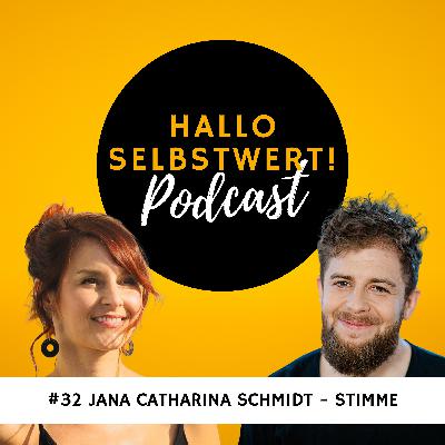 #32 Jana Catharina Schmidt | Selbstwert und Stimme