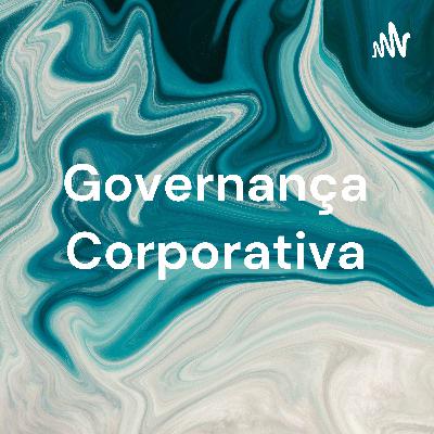 Podcast - Governança Corporativa