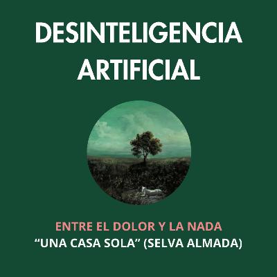 Entre el dolor y la nada (Una Casa Sola, Selva Almada)