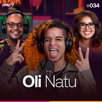 OLI NATU - Pod da Play || EP034 OLI NATU - Pod da Play || EP034
