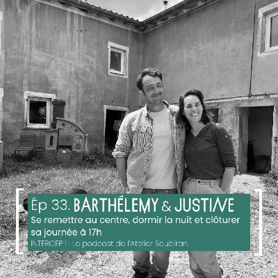 #33 · Justine & Barthélemy, se remettre au centre, dormir la nuit et clôturer sa journée à 17h #33 · Justine & Barthélemy, se remettre au centre, dormir la nuit et clôturer sa journée à 17h