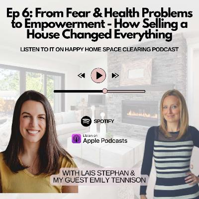 6. From Fear & Health Problems to Empowerment: How Selling a House Changed Everything