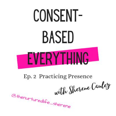 Practicing Presence with Sherene Cauley Practicing Presence with Sherene Cauley