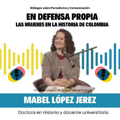 En Defensa Propia: Las mujeres en la historia de Colombia