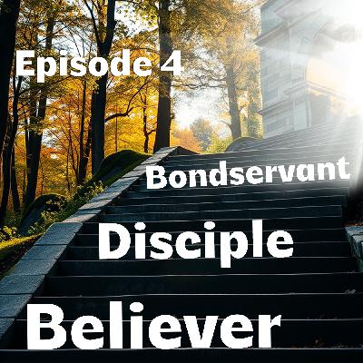 Believer, Disciple, Bondservant | Episode 4 | Building the Word Spoke