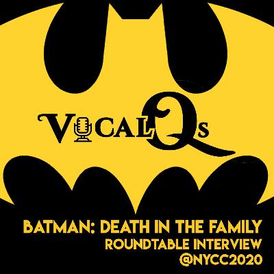 Vocal Qs BONUS EPISODE - Batman: Death in the Family roundtable at NYCC2020