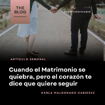 Cuando el Matrimonio se quiebra, pero el corazón te dice que quiere seguir - 257