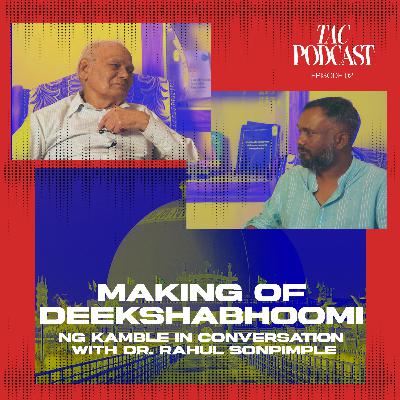 The Making of Deekshabhoomi : From Conversion to Construction | TAC Podcast|Ep 2