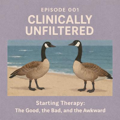 001: Starting Therapy - The Good, the Bad, and the Awkward