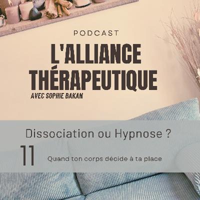 Dissociation ou hypnose : quand ton corps décide à ta place E11 Dissociation ou hypnose : quand ton corps décide à ta place E11