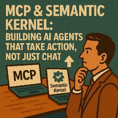 MCP & Semantic Kernel: Building AI Agents That Take Action, Not Just Chat MCP & Semantic Kernel: Building AI Agents That Take Action, Not Just Chat