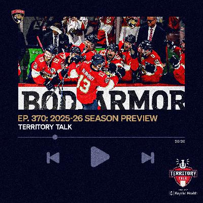 Territory Talk: Panthers 2025-26 Season Preview (Ep. 370)