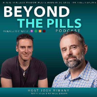 #108: Why Pills and Protocols Keep Failing And What Actually Creates Real Health With Kyle Emanuel Brown