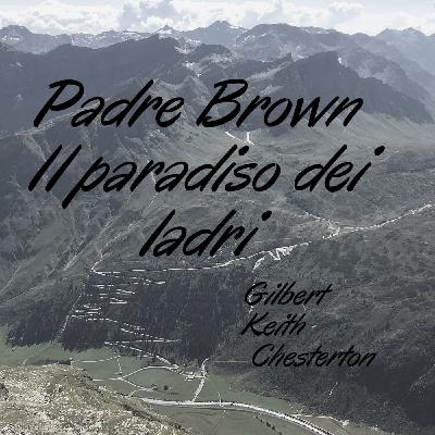 Padre Brown e Il paradiso dei ladri - Gilbert Keith Chesterton