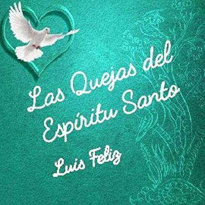 Las Quejas del Espiritu Santo: El Espiritu Santo Esta en Este Tiempo Hablandole a la Iglesia a Través de este Libro [The Complaints of the Holy Spirit: The Holy Spirit Is in This Time Speaking to the Church Through This Book] (Audiolibro) | Prueba Gratis
