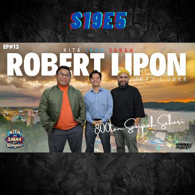 S19E5 : EP#13 Kita Jaga Sabah bersama Robert Lipon, Timbalan Ketua Pengarah Operasi DBKK
