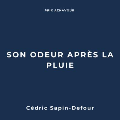 EP 06 : Son odeur après la pluie, Cédric Sapin-Defour