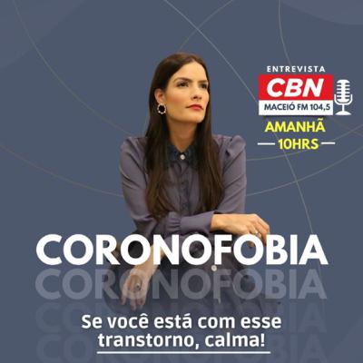 Entrevista para a rádio CBN: Coronofobia e questões emocionais no período da pandemia Entrevista para a rádio CBN: Coronofobia e questões emocionais no período da pandemia