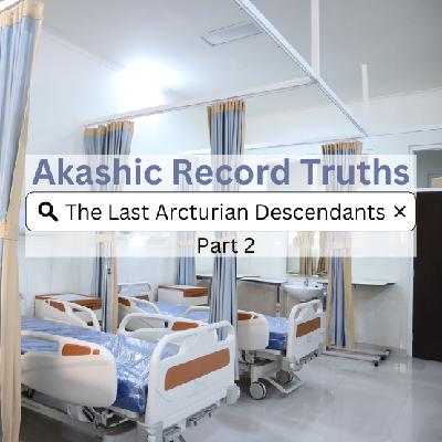 The Last Arcturian Descendants Part 2 The Last Arcturian Descendants Part 2