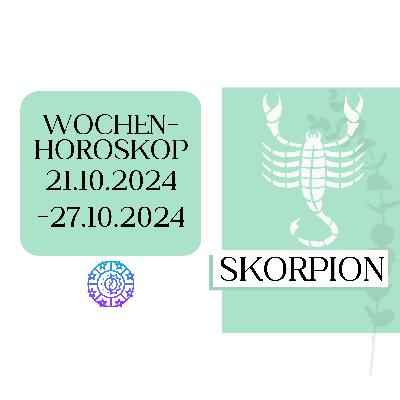 Wochenhoroskop - Skorpion | 21.10.-27.10.24 | KW 43/2024