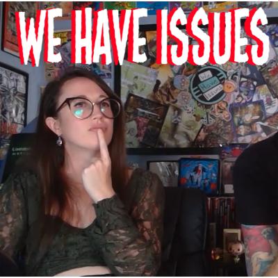 We Have Issues with guest cohost K.T. Carlisle