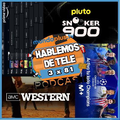 Hablemos De Tele 3x81: PlutoTV. PlutoTv, OrangeTV, Prime y Fast, AMC, TDT y Futbol que se queda, y +