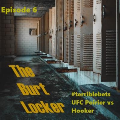 The Burt Locker Ep 6 UFC Poirier vs Hooker
