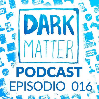 Dark Matter Podcast 016 - Horarios del E3 y Las Mujeres de Battlefield V