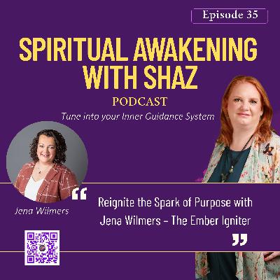 Reignite the Spark of Purpose with Jena Wilmers – The Ember Igniter