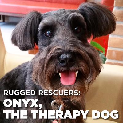Rugged Rescuers: Onyx, The Therapy Dog Rugged Rescuers: Onyx, The Therapy Dog