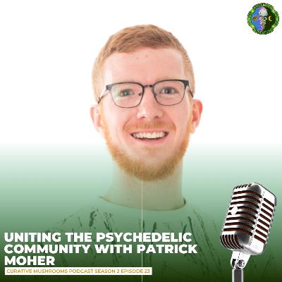 Mindscapes & Microdoses: Uniting the Psychedelic Community with Patrick Moher Mindscapes & Microdoses: Uniting the Psychedelic Community with Patrick Moher