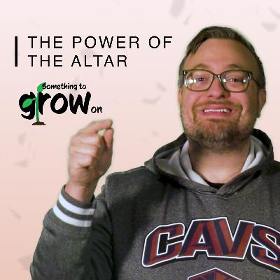 The Power of the Altar