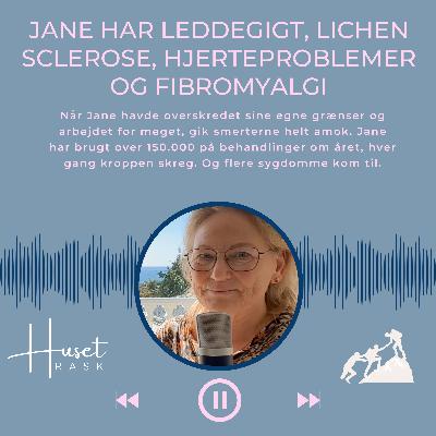 15. Jane har leddegigt, lichen sclerose, hjerteproblemer og fibromyalgi.