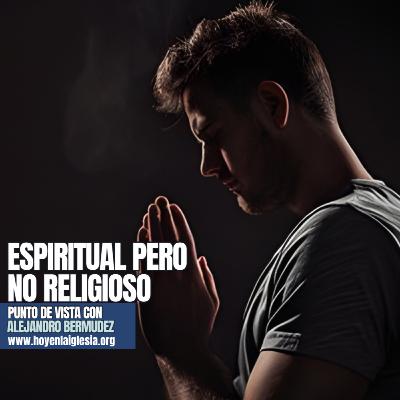 Espiritual pero no religioso