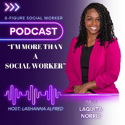 More Than A Social Worker with LaQuita Norris